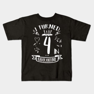 I Turned 4 In Quarantine Kids T-Shirt